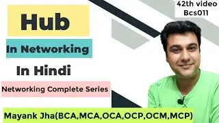 Hub | What is hub | Hub in Computer Networks | Physical layer devices | Hub In Networking | BCS041