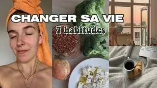 LES HABITUDES RÉALISTES QUI ONT CHANGÉ MA VIE *genre vraiment* | Evadaptable