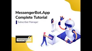 Messenger Bot - • SMS/email subscriber (external) - Subscriber Manager Part 2