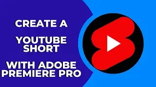 how to make short video for youtube in Adobe Premiere Pro  ?