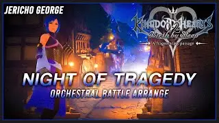 Night of Tragedy (Kingdom Hearts BBS) ~Orchestral Battle Arrange~