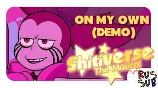 On My Own - Shitiverse: The Musical (Rus. Sub.) | Одна - фан-песня по Вселенной Стивена (Рус. Суб.)