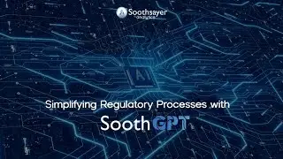 Simplifying Regulatory Processes with GenAI | SoothGPT | Soothsayer Analytics