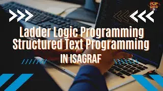 Ladder Logic Programming and Structured Text Programming in ISaGRAF Training