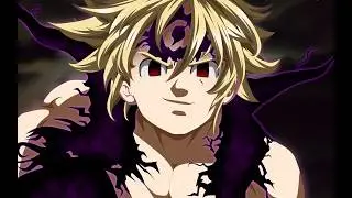 🔥「Meliodas」👹👹👺「Nanatsu no Taizai」👺「AMV/EDIT」🔥