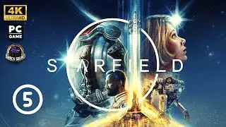 STARFIELD - Part 5 - Live Gameplay Playthrough [4K 2160p PC]