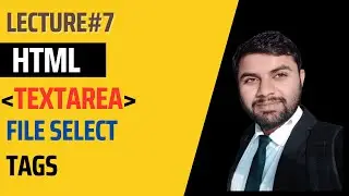 Textarea tag in HTML | File selection in HTML