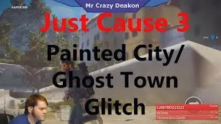 Just Cause 3 Painted City/Ghost Town Glitch