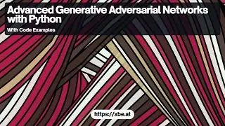 Advanced Generative Adversarial Networks with Python: A Deep Dive