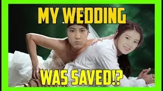 my WEDDING with CHANYEOL was SAVED?!