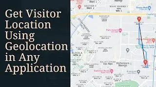Get Visitor Location(lat/long) Using Geolocation in Any Application