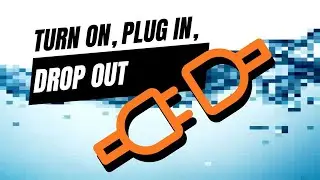 EP28 - Turn On, Plug In, Drop Out - Dev Branch
