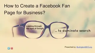Burlington SEO Service - How to Create a Facebook Fanpage for Business?