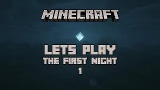 The First Night | Minecraft Survival Let's Play 1