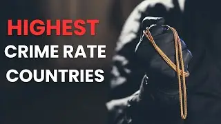 Top 15 Countries With Highest Crime Rate - Danger Zones: Steer Clear!