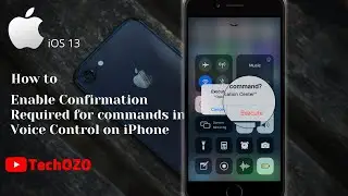 Enable Confirmation Required for commands in Voice Control on iPhone | iOS 13 - TechOZO