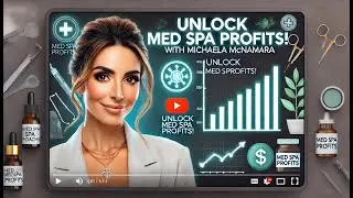 Unlocking Med Spa Success: Marketing, Finances & Early Retirement with Michaela McNamara