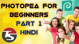 Photopea for Beginners, Part1 (Hindi) - Very Simple & Helpful Guide