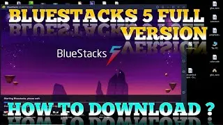 BLUESTACKS 5 FULL VERSION DOWNLOAD PROBLEM SOLVED, HOW TO DOWNLOAD BLUESTACKS 5 FULL VERSION 
