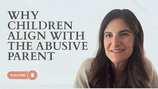 Why Children Align With the Abusive Parent