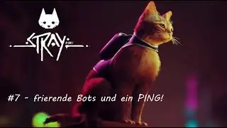 Stray | Part 7 - frierende Bots und ein PING!