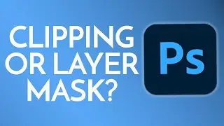 PhotoShop: Clipping Mask and Layer Mask. What's the same and different between these two masks?