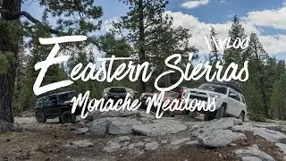 Monache Meadows: An Overlanding Adventure Through The Eastern Sierras Of California