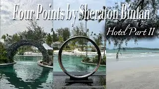 Four Points by Sheraton Bintan, Lagoi Bay Indonesia • Hotel Review Part II