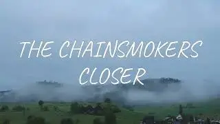 THE CHAINSMOKERS - CLOSER