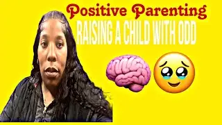 Oppositional Defiant Disorder: Raising a Child with ODD