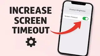 How To Increase Screen Timeout On iPhone