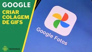 Como criar colagens de GiFs no Google Fotos
