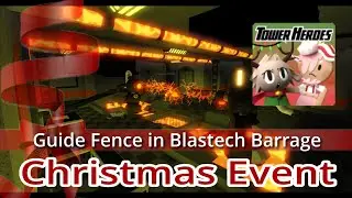 Guide fence to Blastech Barrage in Tower Heroes Roblox