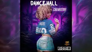 dancehall chemistry now available
