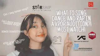 WHAT TO SING,DANCE AND RAP IN A KPOP AUDITION?!MUST WATCH!!
