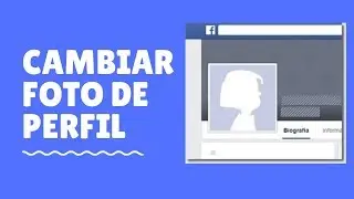 Como Cambiar Foto de Perfil de Facebook