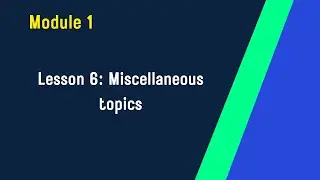 Module 1 : Lesson 6 Misc. Topics | Excel Training for Beginners