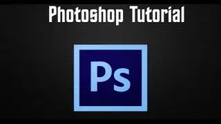 Photoshop Tutorial - The First Things You Need to Know About Photoshop