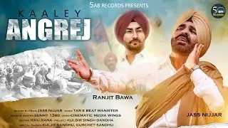 Kaaley Angrej (Full Song) Jass Nijjar | Ranjit Bawa | Latest Punjabi Songs 2021 | New Songs 2021