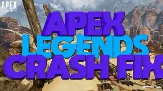 APEX LEGENDS CRASH FIX!