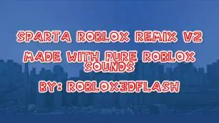 [Base] Sparta ROBLOX Remix V2