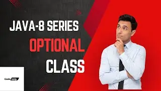 Java 8 Series | Master Java 8's Optional Class | Ace Your Java Interviews | CodeCorp