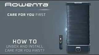 How to unbox and install Care For You First ? | Rowenta