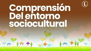 Comprensión del entorno sociocultural #4