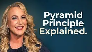 Pyramid Principle® Explained