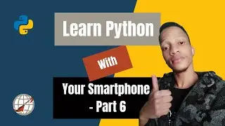 Learn Python with your smartphone - Part 6