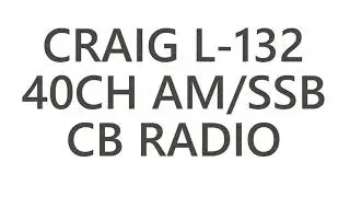 CRAIG L-132 40CH AM/SSB CB RADIO