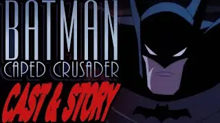 NEW Batman Caped Crusader Story Trailer & Cast Details