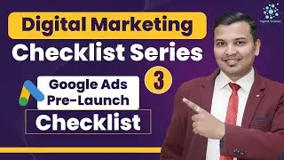 Google Ads Pre-Launch Checklist : Key Steps for Campaign Success