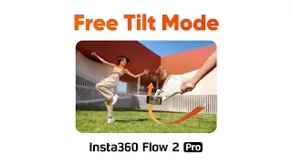 Insta360 Flow 2 Pro - How to Use Free Tilt Mode